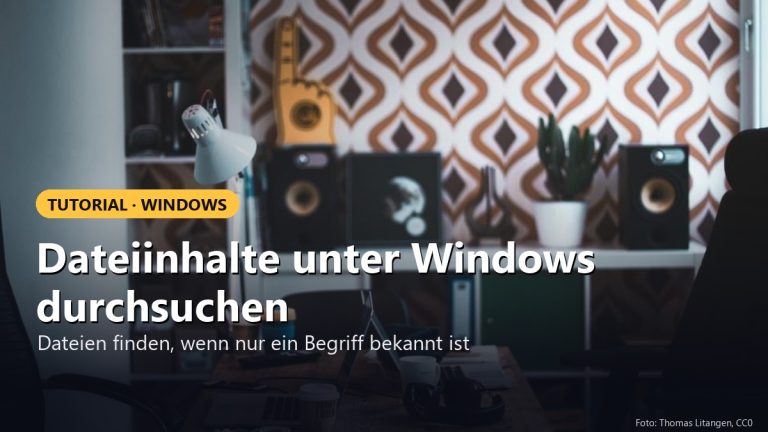 Datei Inhaltssuche unter Windows 10