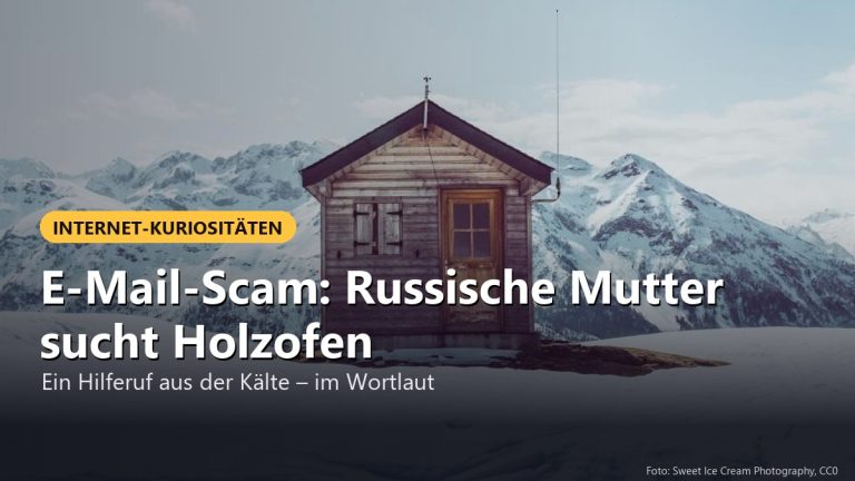 Email Scams – Russische Mutter sucht Holzofen