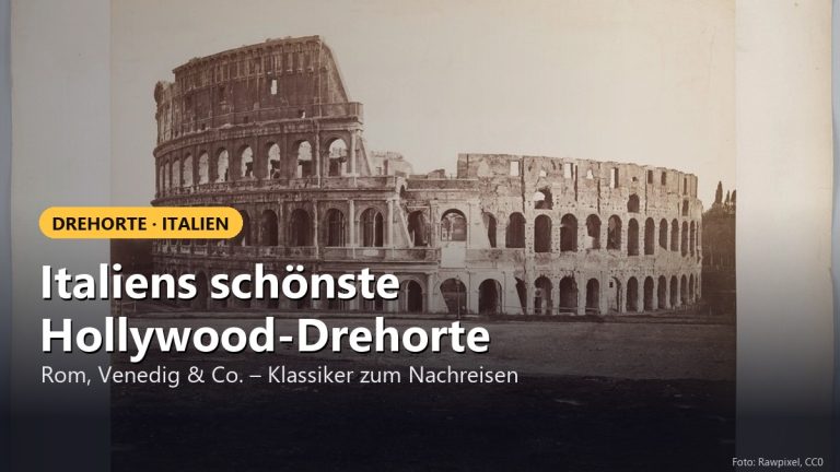 Italiens beliebteste Drehorte für Hollywood-Klassiker