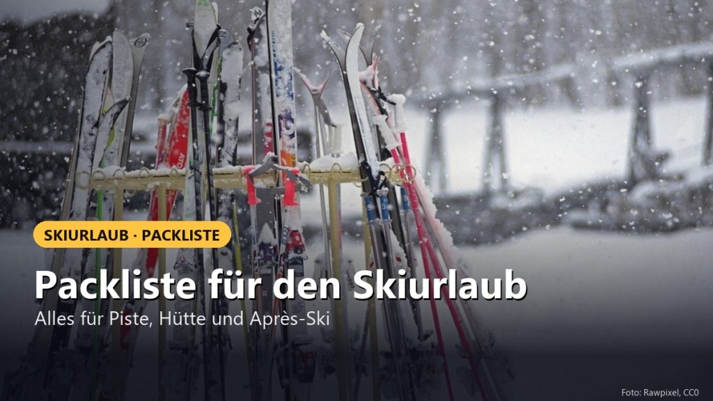 Packliste für den Skiurlaub – Alles für Piste, Hütte und Après-Ski