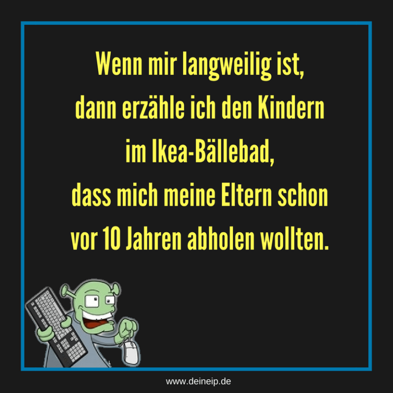 Wenn mir langweilig ist…