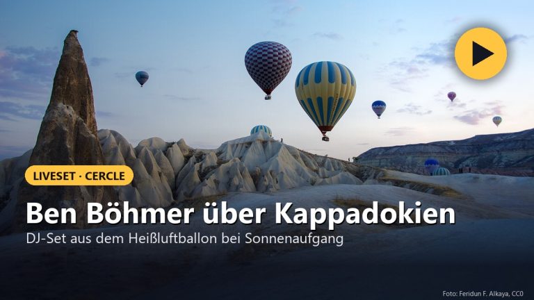 Ben Böhmer live über Kappadokien: Liveset aus dem Heißluftballon