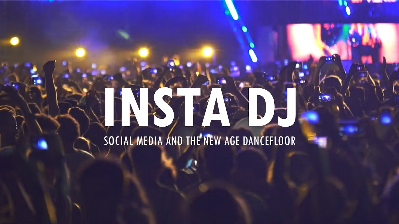 Dokumentation: INSTA DJ – Social Media and the New Age Dancefloor