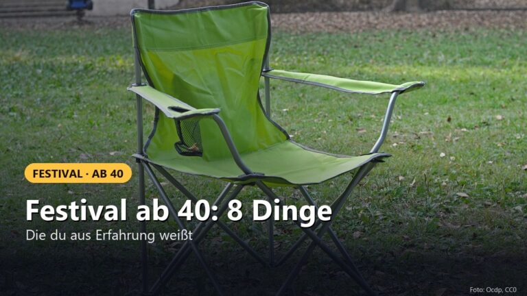 Festival ab 40: 8 Dinge, die du aus Erfahrung weißt