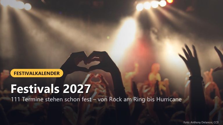 Festivals 2027: Diese Termine stehen schon fest