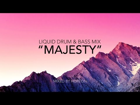 “Majesty” ~ Chilled Liquid Drum & Bass Mix