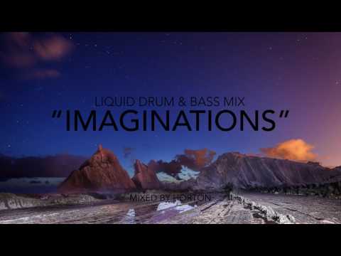 “Imaginations” ~ Chilled Liquid Drum & Bass Mix