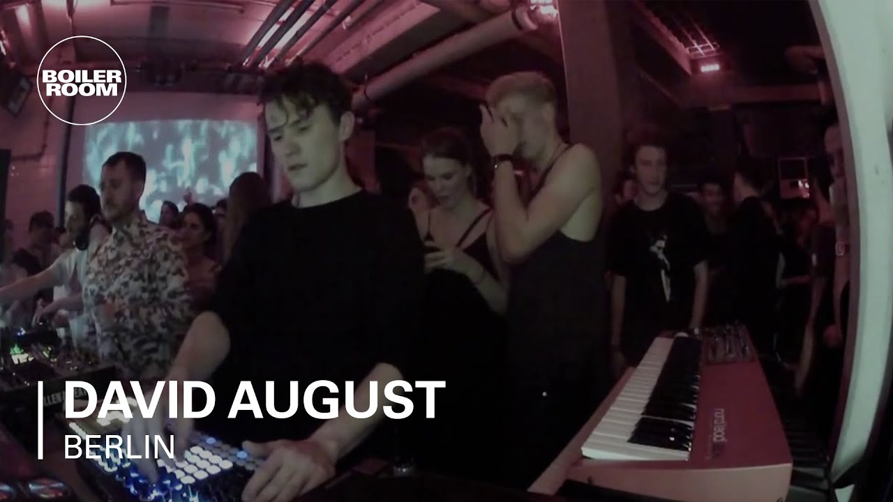 Liveset: David August @ Boiler Room Berlin